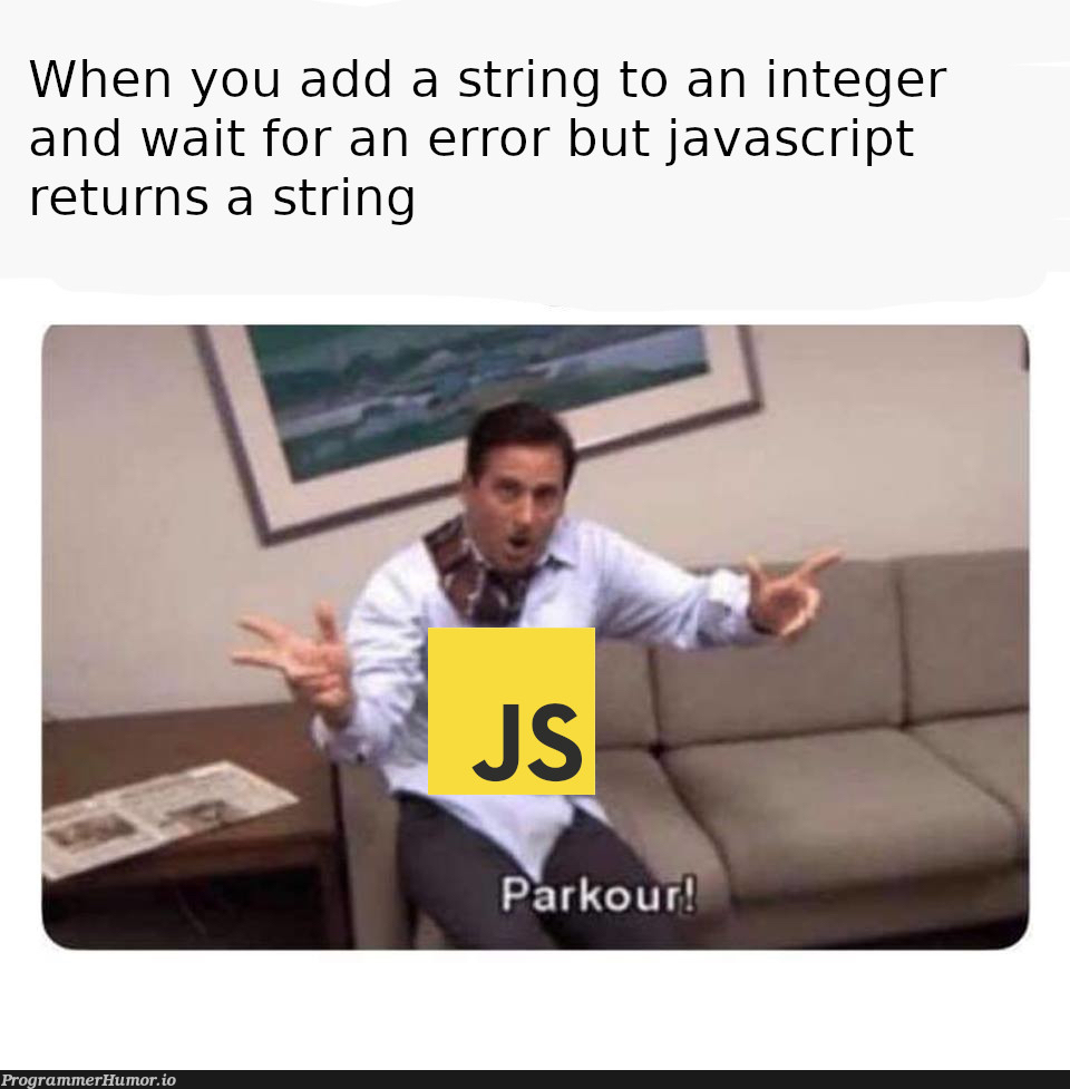 God bless Javascript | javascript-memes, java-memes, string-memes, error-memes | ProgrammerHumor.io