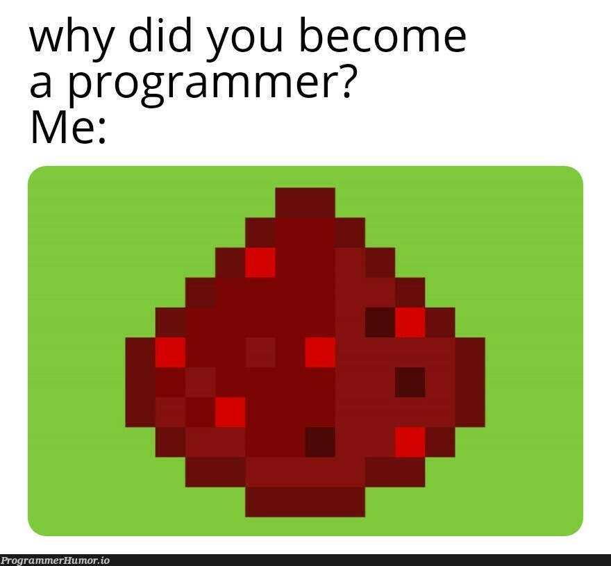 I think thats one of the reasons | programmer-memes, program-memes | ProgrammerHumor.io