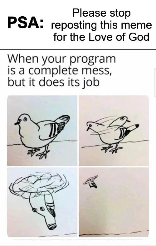 Please stop | program-memes, IT-memes | ProgrammerHumor.io