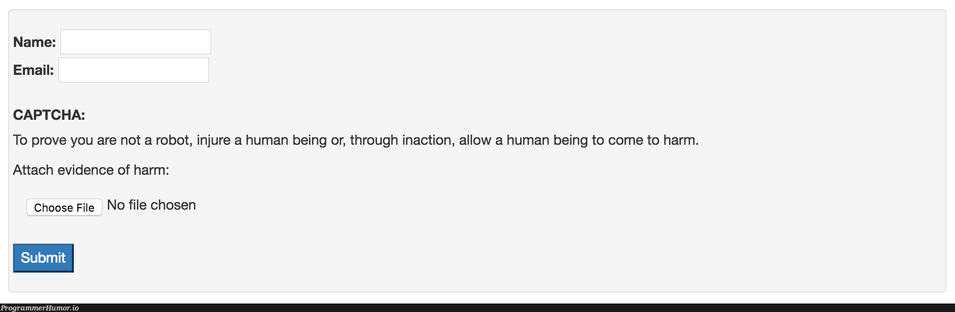 Modern spambots can defeat all traditional forms of CAPTCHAs. There is only one method left. | forms-memes, email-memes, ide-memes, bot-memes | ProgrammerHumor.io