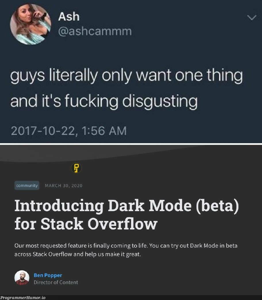 Posting this from Reddit's dark mode. | stack-memes, stack overflow-memes, try-memes, overflow-memes, reddit-memes, IT-memes, feature-memes | ProgrammerHumor.io