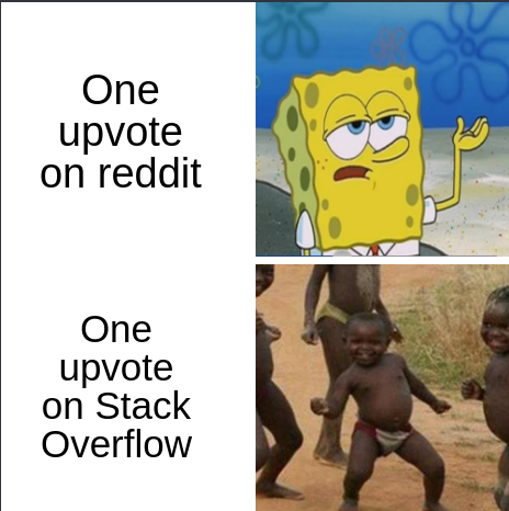 Yaassss! | stack-memes, stack overflow-memes, overflow-memes, reddit-memes | ProgrammerHumor.io