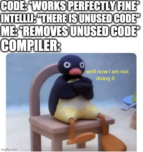 IntelliJ said that one of my while loops does not loop. I removed the while. Compiler disagreed. | code-memes, loops-memes, oop-memes, compiler-memes, intellij-memes | ProgrammerHumor.io