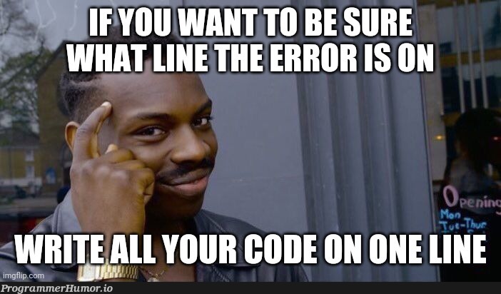 Pro tip for debugging | code-memes, debugging-memes, bug-memes, debug-memes | ProgrammerHumor.io