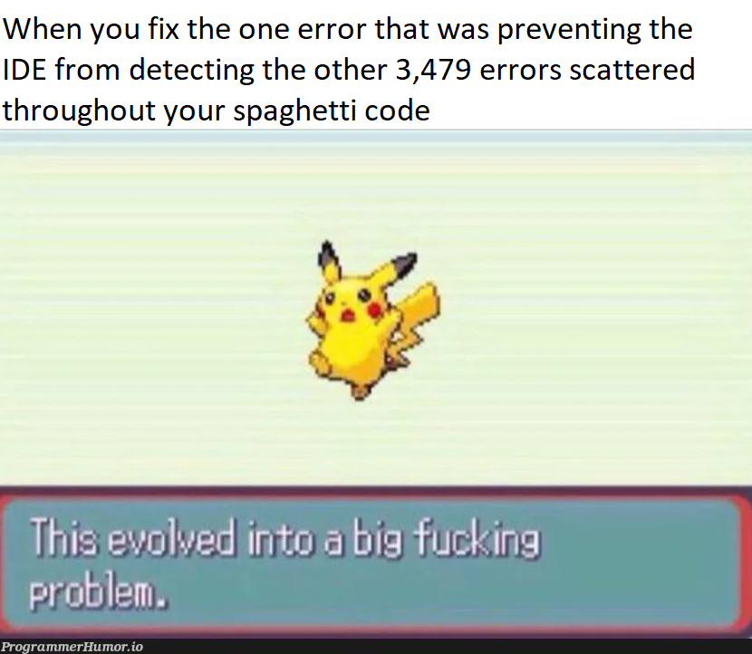 Code so bad, your errors have errors | code-memes, errors-memes, error-memes, fix-memes, ide-memes | ProgrammerHumor.io