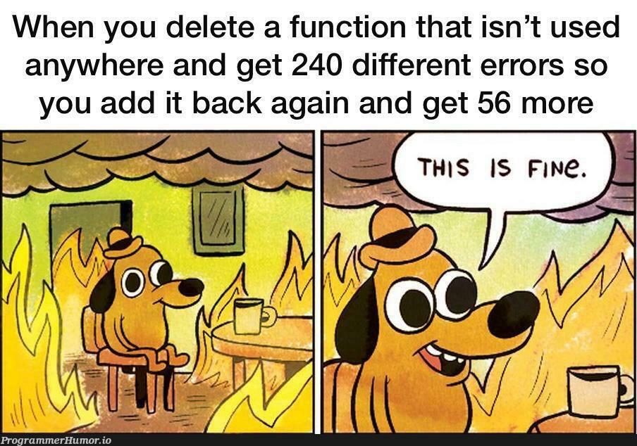 Why the fuck does this happen | errors-memes, function-memes, error-memes, IT-memes | ProgrammerHumor.io