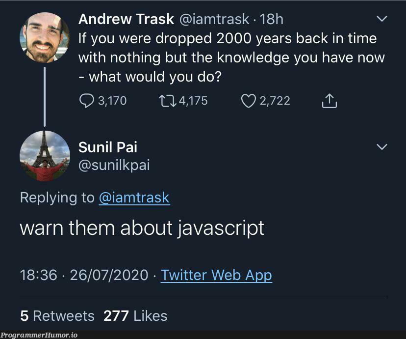 “I come with a warning from the future.” | javascript-memes, java-memes, web-memes, warning-memes, edge-memes, twitter-memes, retweet-memes | ProgrammerHumor.io