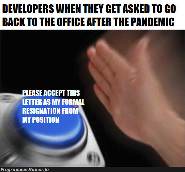 I'm sorry boss, you can't micromanage me anymore | developer-memes | ProgrammerHumor.io