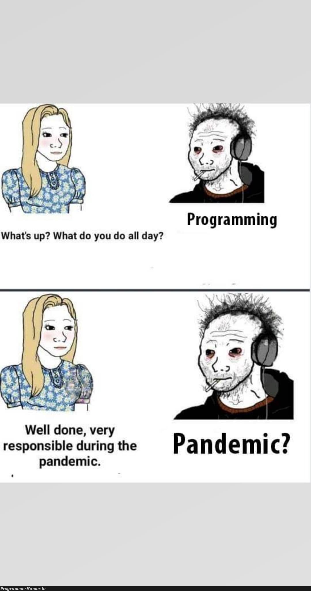 Can't wait to (not) go out! | ProgrammerHumor.io