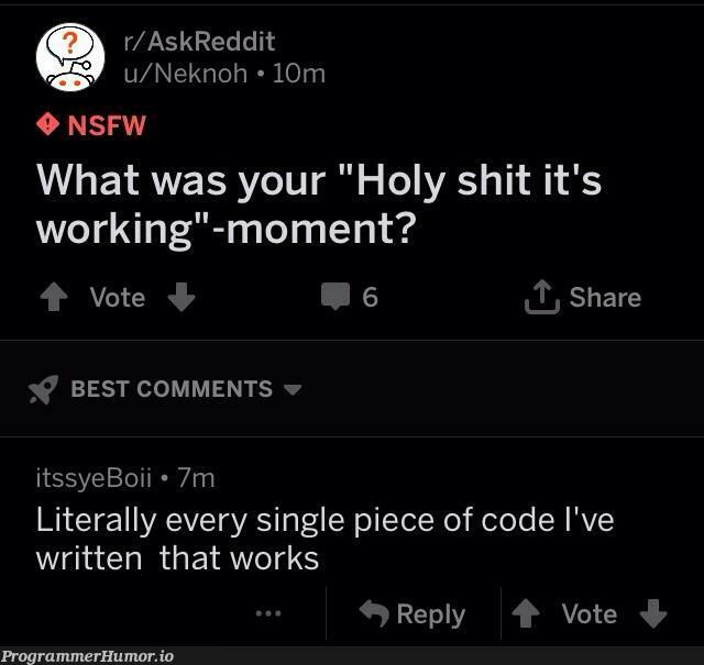 Then you'll have to figure out why it's working... | code-memes, comment-memes | ProgrammerHumor.io