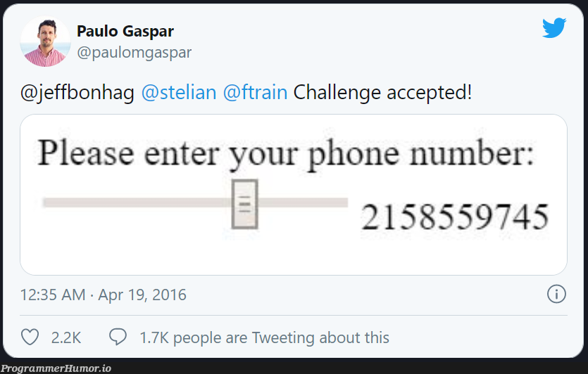 I see your Volume Input and raise your my Phone Number Input | train-memes | ProgrammerHumor.io