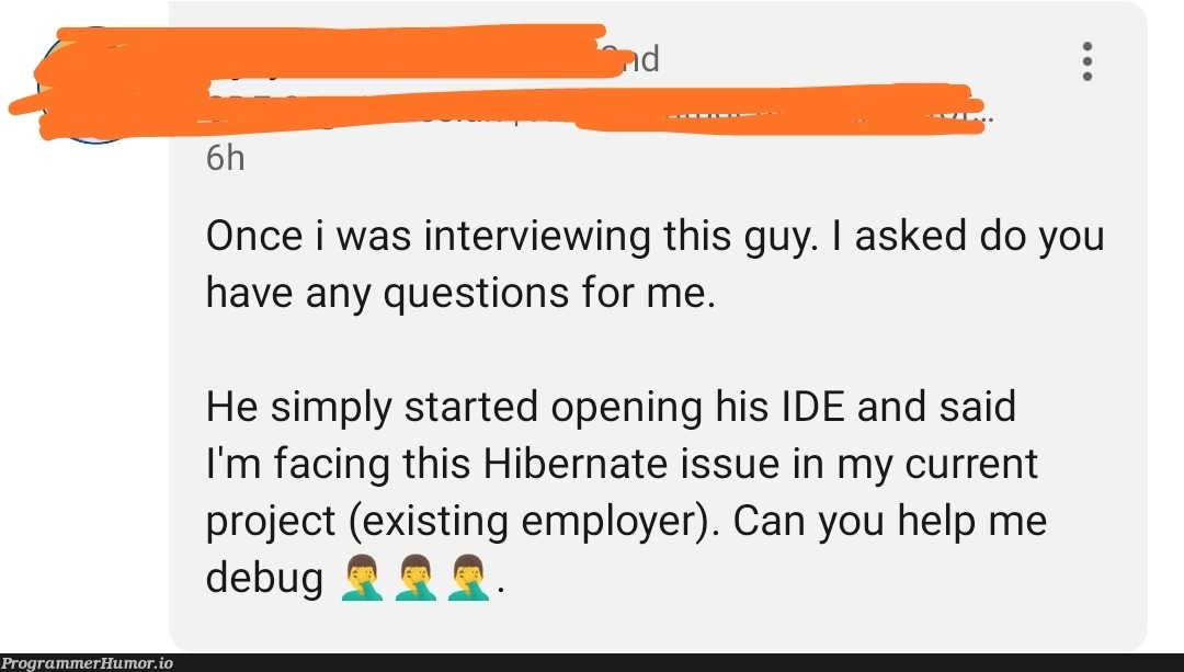 That's a pro move | bug-memes, hibernate-memes, debug-memes, ide-memes, interview-memes | ProgrammerHumor.io