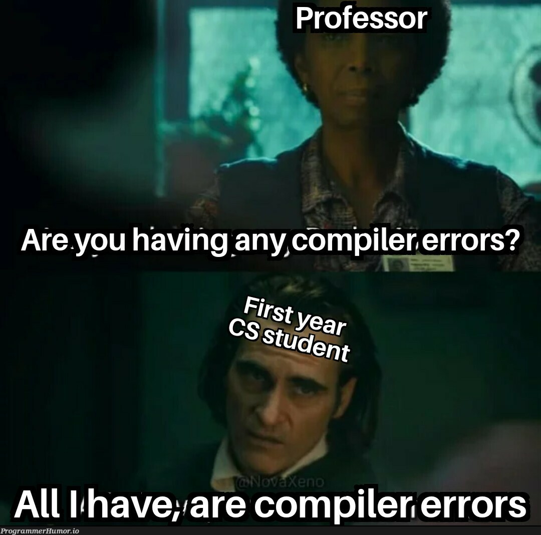 This truly says a lot about our development environment. | development-memes, errors-memes, error-memes, compiler-memes | ProgrammerHumor.io