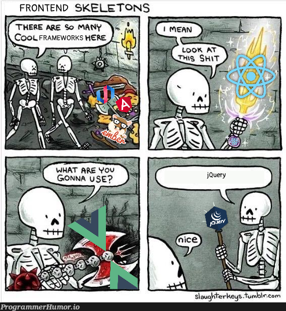 Frontend skeletons. | frontend-memes, framework-memes | ProgrammerHumor.io