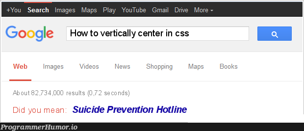 Truly depressing | css-memes, web-memes, google-memes, image-memes, ide-memes, cs-memes | ProgrammerHumor.io