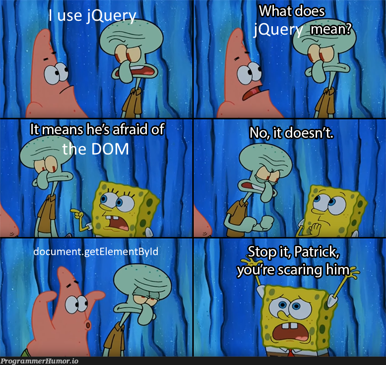 jQuery | jquery-memes, IT-memes, query-memes | ProgrammerHumor.io