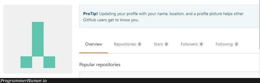 I just signed up for a new GitHub account. | loc-memes, git-memes, github-memes | ProgrammerHumor.io