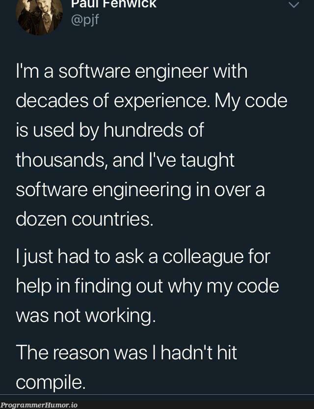 „I don‘t know why it is not working“ | software-memes, code-memes, engineer-memes, software engineer-memes, engineering-memes, IT-memes | ProgrammerHumor.io