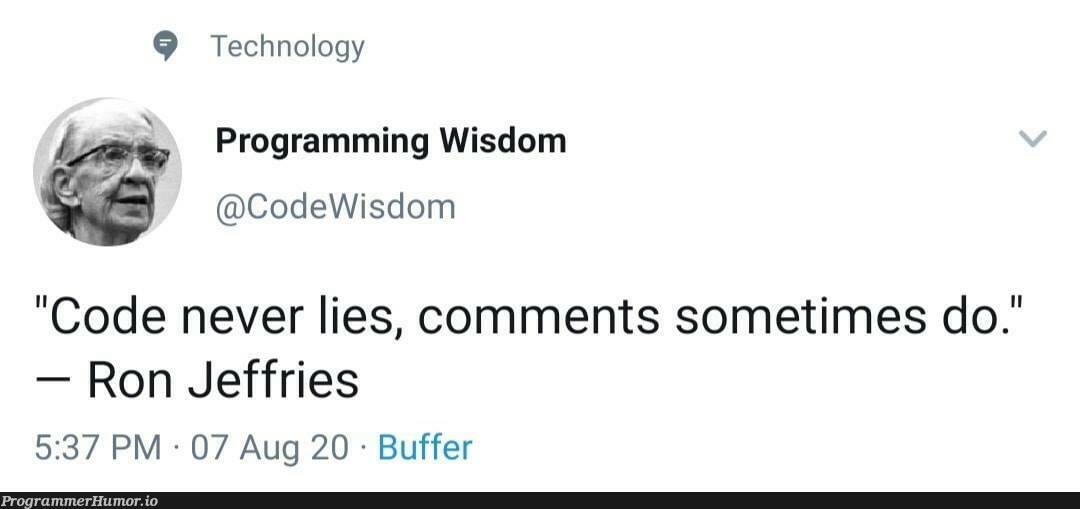 code never lies | programming-memes, code-memes, tech-memes, technology-memes, program-memes, comment-memes | ProgrammerHumor.io