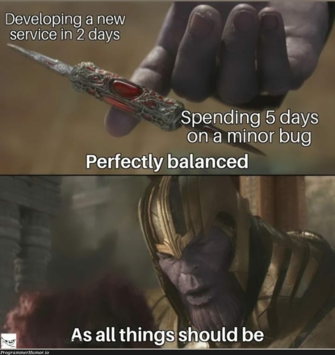 Perfectly balanced | bug-memes | ProgrammerHumor.io