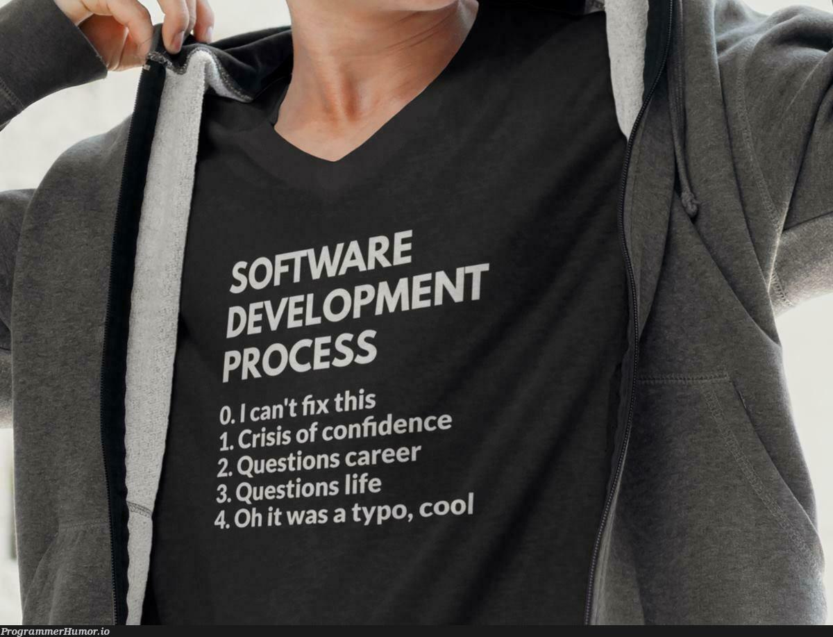 The real software development process | software-memes, development-memes, fix-memes, IT-memes | ProgrammerHumor.io