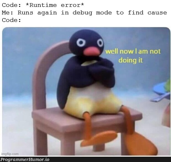 A surprise to be sure, but not a welcome one | code-memes, bug-memes, error-memes, debug-memes, IT-memes, runtime-memes | ProgrammerHumor.io