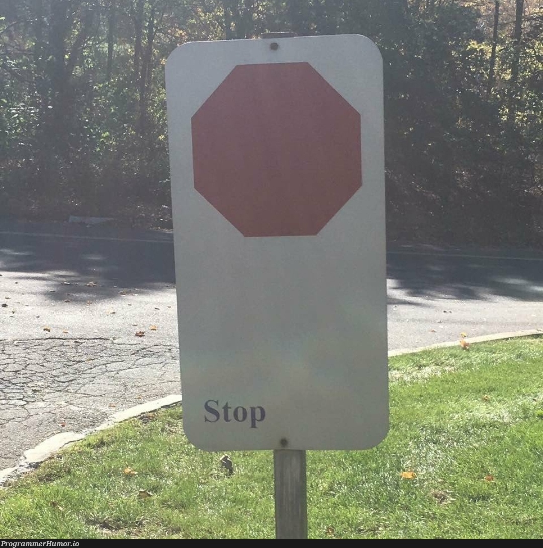 Stop sign created using CSS | css-memes, cs-memes | ProgrammerHumor.io