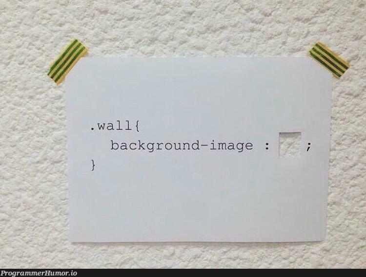 wall.css | css-memes, image-memes, cs-memes | ProgrammerHumor.io