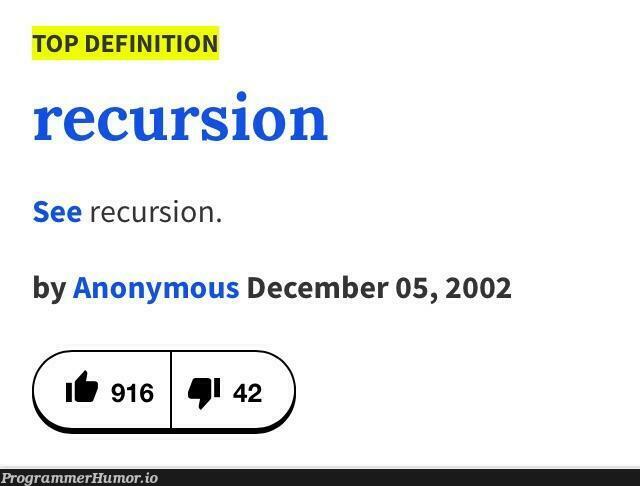 Very descriptive definition | recursion-memes | ProgrammerHumor.io