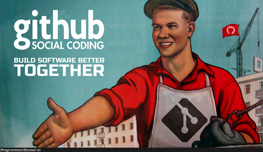 GitHub - Social Coding | coding-memes, git-memes, github-memes | ProgrammerHumor.io