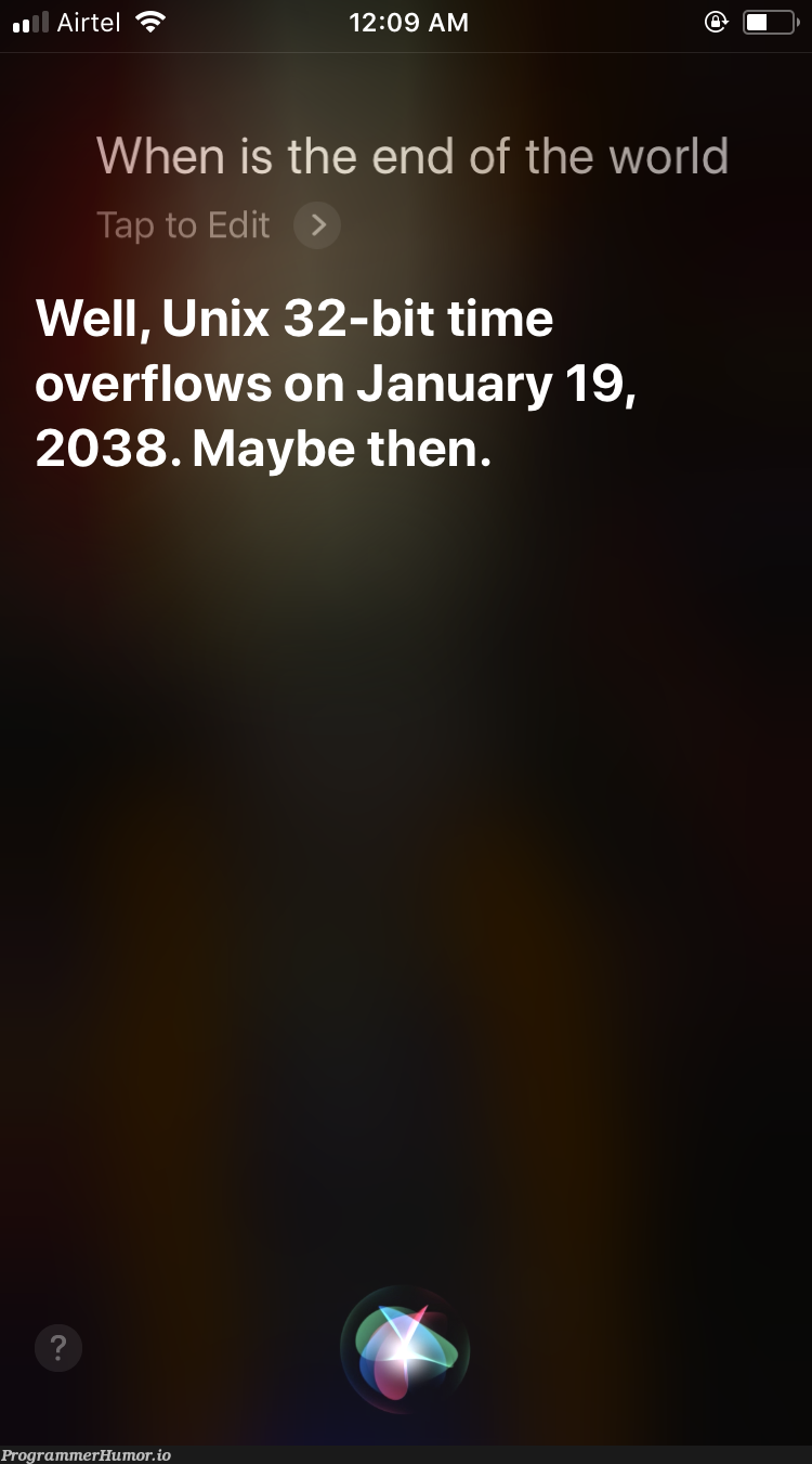 When is the end of the world ? | unix-memes, overflow-memes | ProgrammerHumor.io