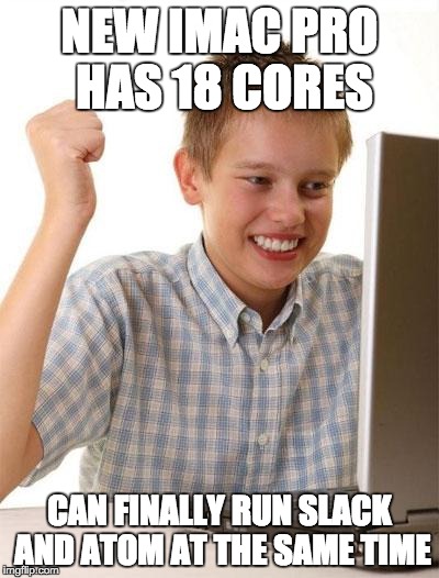 Finally a machine powerful enough for the mighty Electron | electron-memes, machine-memes, mac-memes | ProgrammerHumor.io