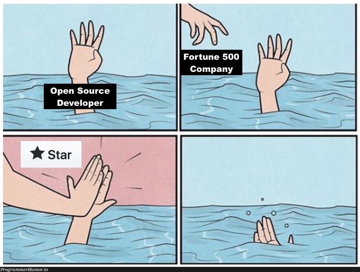 Corporations when they use OSS | ProgrammerHumor.io