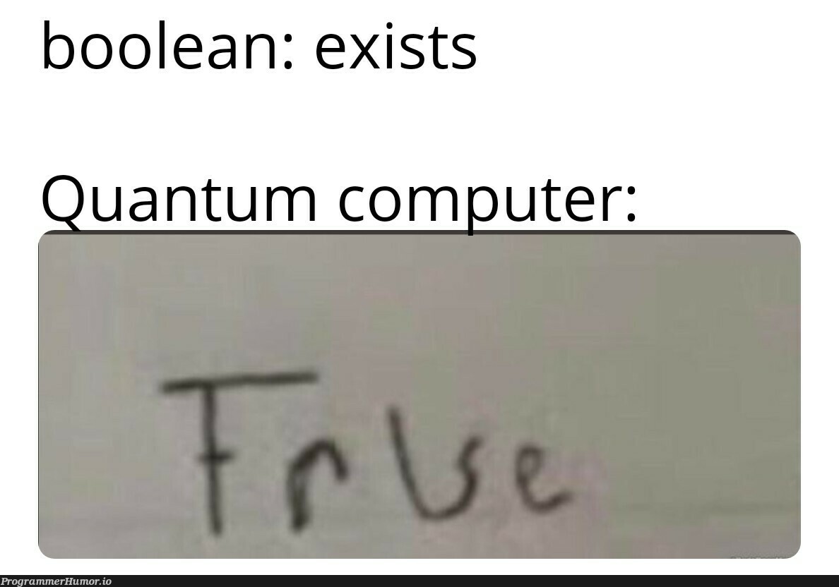 This is how quantum computing works | computing-memes | ProgrammerHumor.io