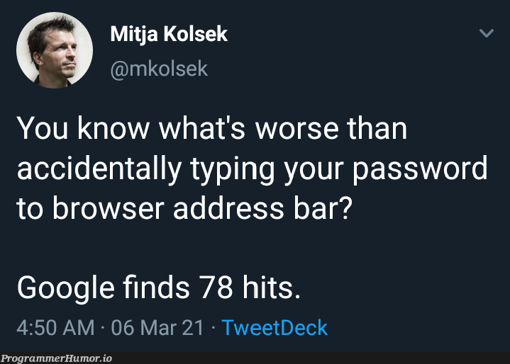 Jokes of facts. | google-memes, password-memes, ide-memes | ProgrammerHumor.io