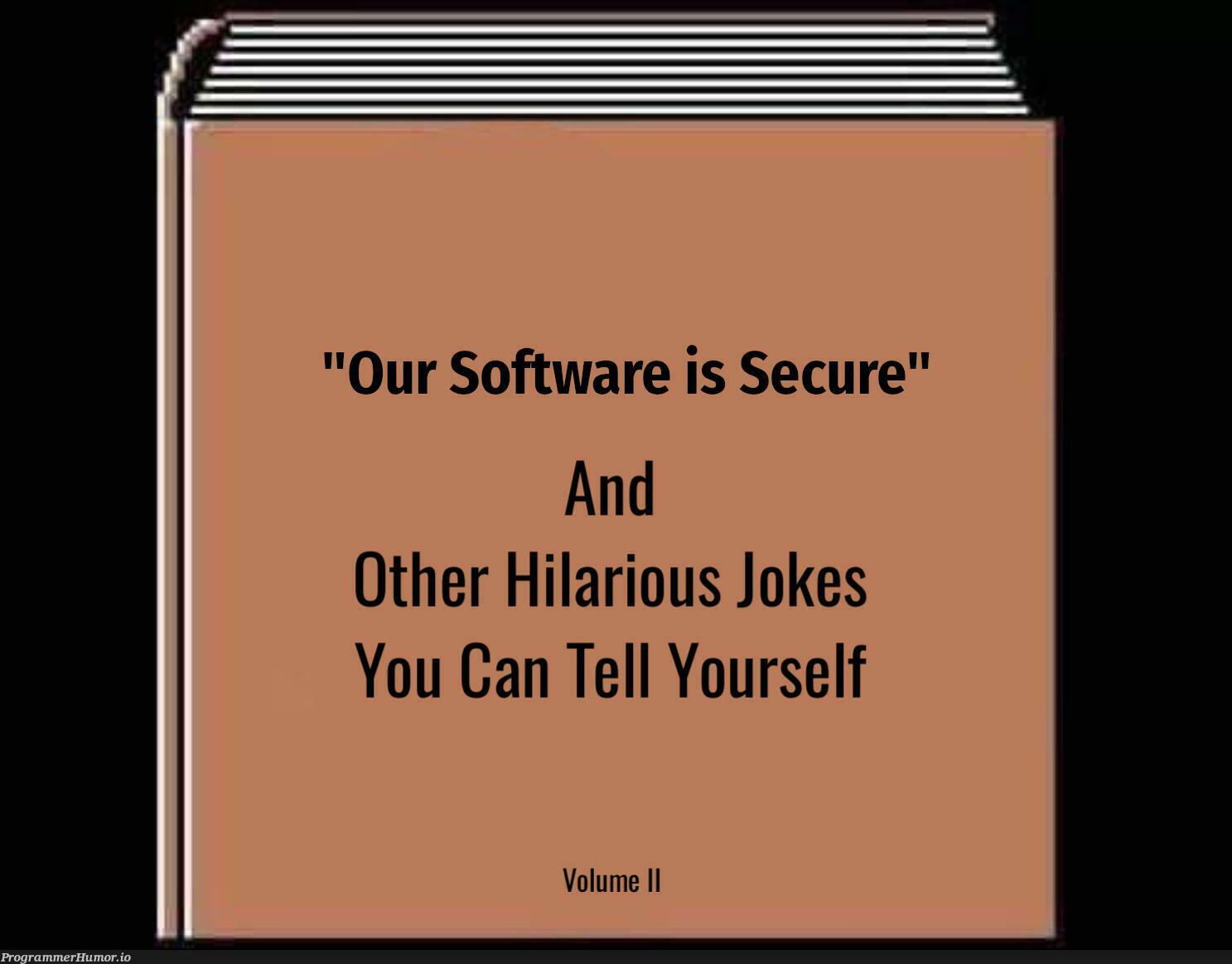 Security is our top priority, right alongside the other twelve. | software-memes, security-memes, ide-memes | ProgrammerHumor.io