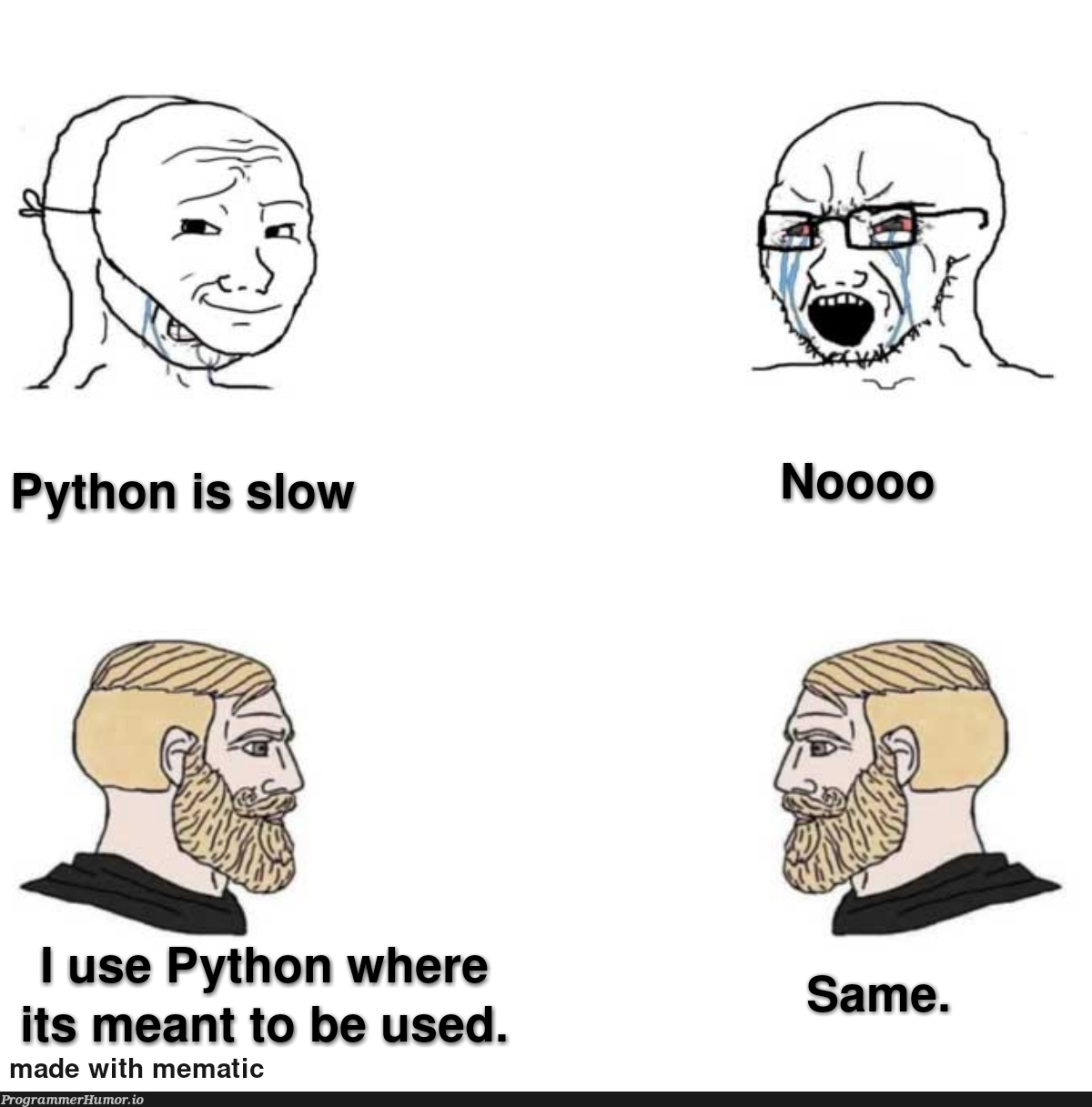 just use the languages as intended | python-memes, language-memes | ProgrammerHumor.io