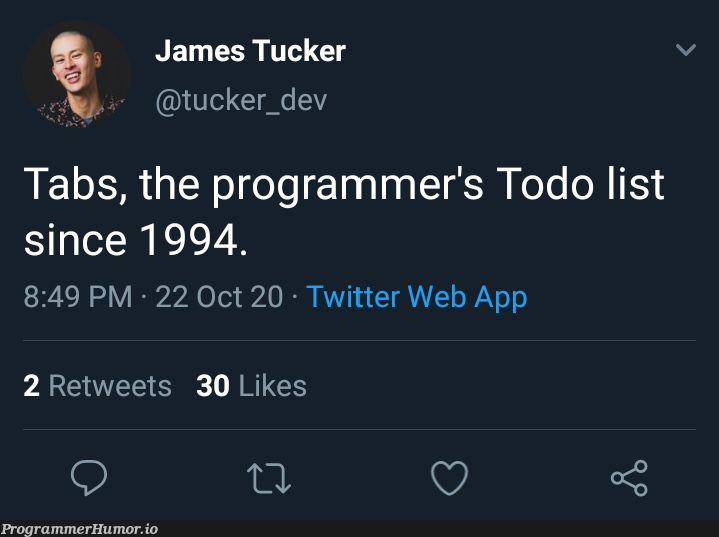 Every dev's story.. | programmer-memes, web-memes, program-memes, list-memes, twitter-memes, retweet-memes, tabs-memes | ProgrammerHumor.io