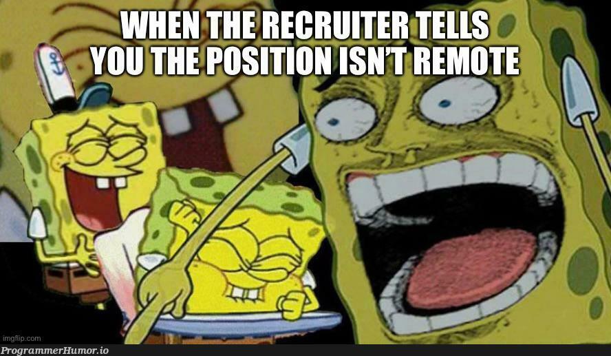 I’m never going back | recruit-memes | ProgrammerHumor.io