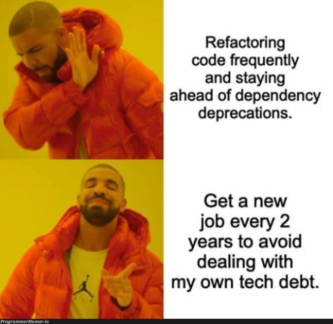 I can already picture my juniors cursing me like I did those who came before me...circle of life? | code-memes, tech-memes, dependency-memes | ProgrammerHumor.io