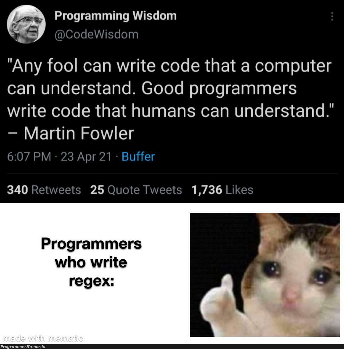 '^(w|.|_|-)+[@](w|_|-|.)+[.]w{2,3}$' | programming-memes, programmer-memes, code-memes, computer-memes, program-memes, regex-memes, retweet-memes | ProgrammerHumor.io