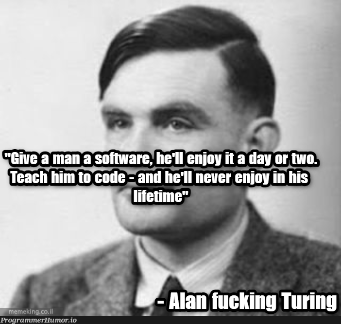 The man was indeed a genius | ProgrammerHumor.io