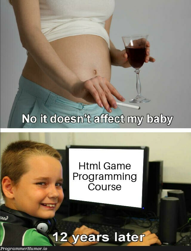 Html Game Programming | programming-memes, html-memes, program-memes, IT-memes, ML-memes | ProgrammerHumor.io