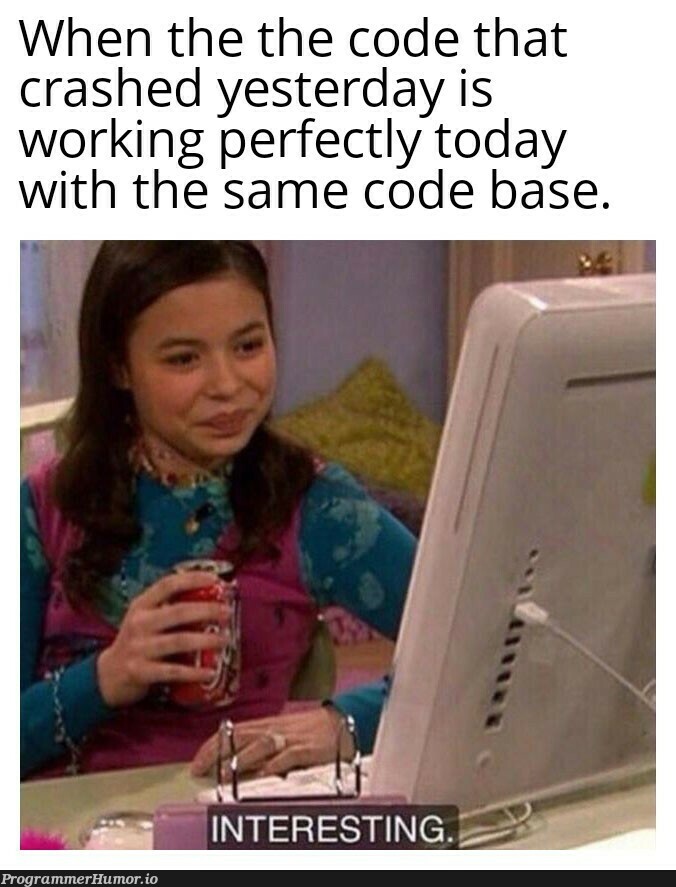 Happens too often. | code-memes, rest-memes, crash-memes | ProgrammerHumor.io