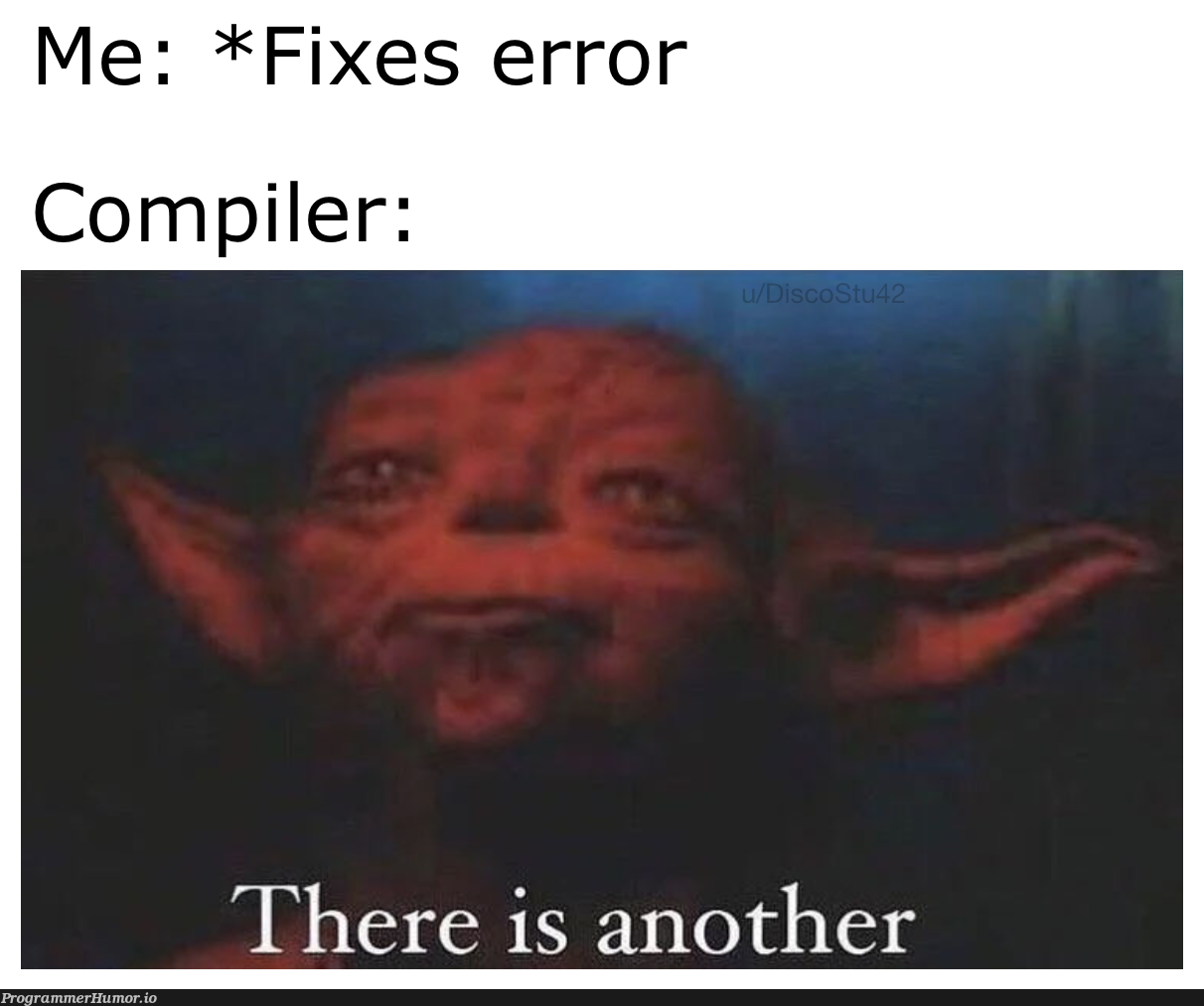 Yoda is wise | error-memes, fix-memes, compiler-memes | ProgrammerHumor.io