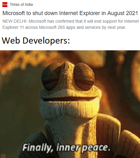 web developers can finally reach nirvana | developer-memes, web developer-memes, web-memes, internet explorer-memes, internet-memes, microsoft-memes | ProgrammerHumor.io