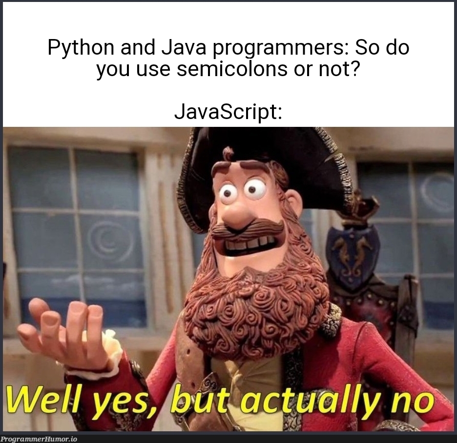 JavaScript be wilding | programmer-memes, javascript-memes, java-memes, python-memes, program-memes, semicolon-memes | ProgrammerHumor.io