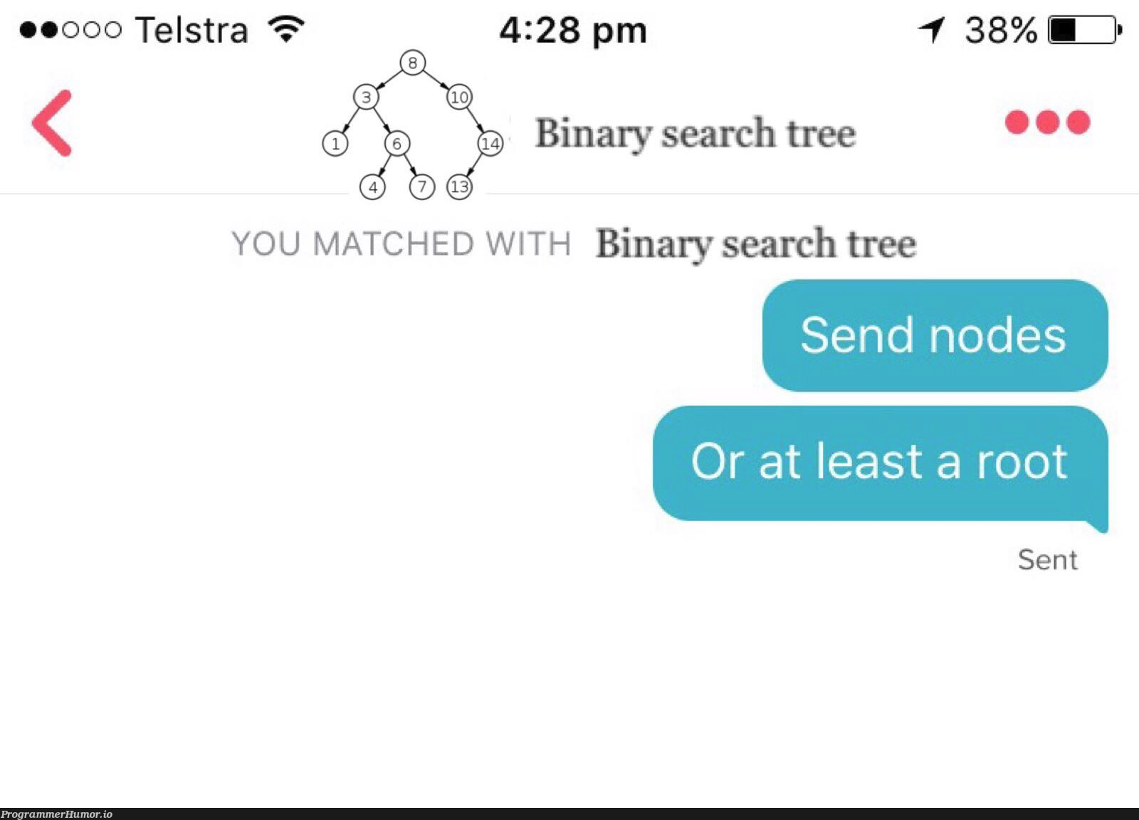 Now that's a binary search tree that I would traverse | node-memes, search-memes, binary-memes | ProgrammerHumor.io