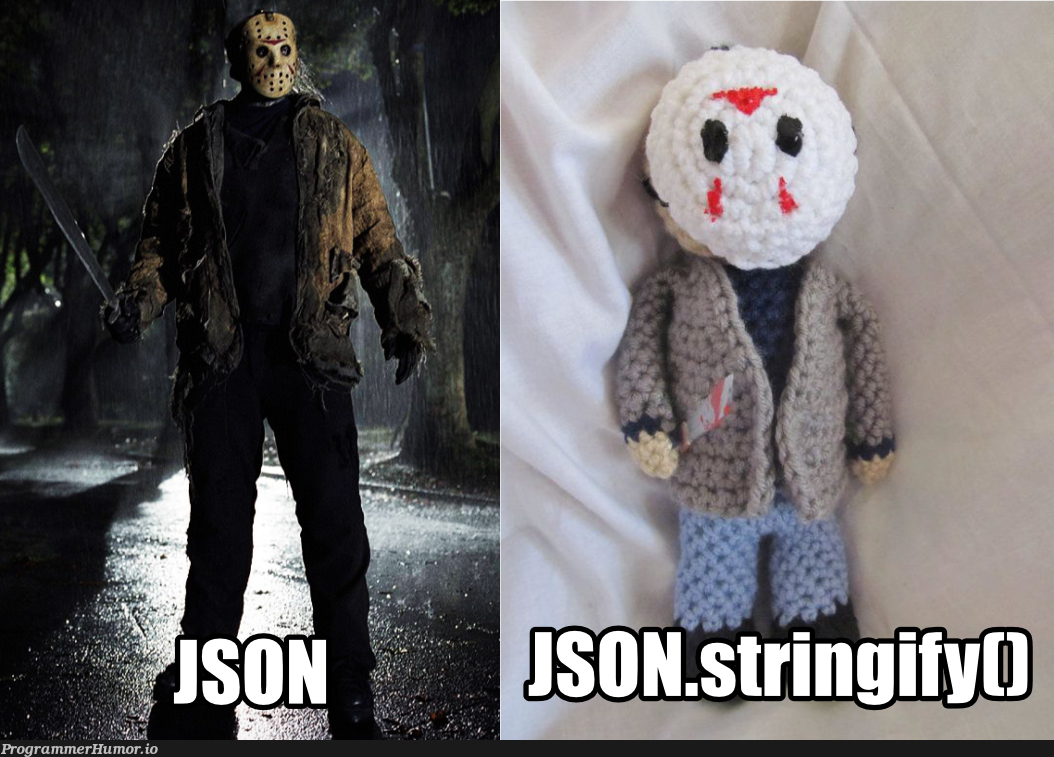 JSON.stringify() | json-memes, string-memes | ProgrammerHumor.io