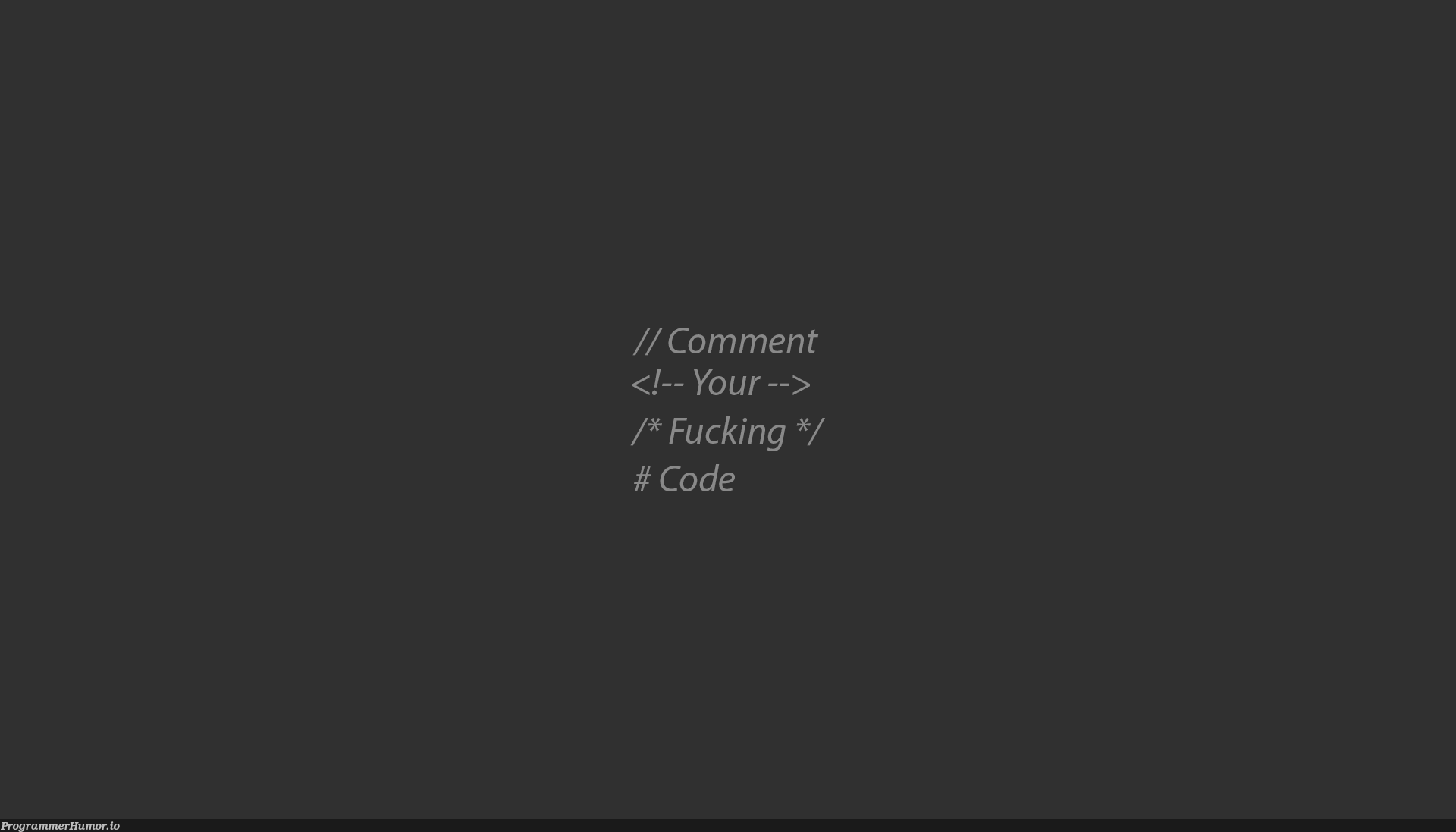 I made a wallpaper useful for any programmer!.. You're welcome | programmer-memes, code-memes, program-memes, comment-memes | ProgrammerHumor.io